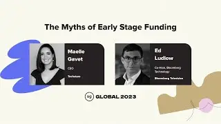 "The Myths of Early Stage Funding" with Maelle Gavet (Techstars) + Ed Ludlow (Bloomberg Technology)