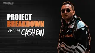 Full Track Breakdown with CASHEW - Bass / Tech House