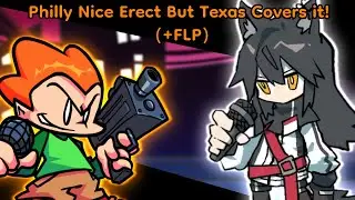 Philly Nice Erect But Texas Covers it (+ FLP) | FNF Arknights