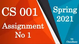 CS 001 Assignment No 1 Solution Spring 2021