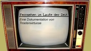 Youtube Kacke | Fernsehen im Laufe der Zeit