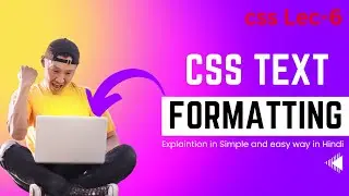 || lec-6 || #CSS #text_formatting all Concept in detail || #css text properties