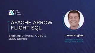 Apache Arrow Flight SQL: Enabling Universal ODBC & JDBC Drivers