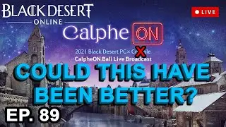 BDO Console EP. 89 - The Worst Calpheon Ball So Far - Recap