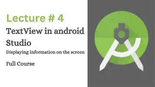 TextView in Android Studio | Set text in TextView | Lecture # 4 | Coding With Nida