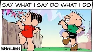 Say What I Say do What I Do | Monica and Friends