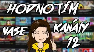 HVK (HODNOTÍM VAŠE KANÁLY) #12