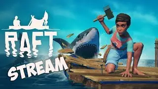 ☕ RAFT II Акуля не кусайся {STREAM}☕