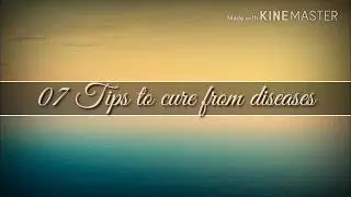 07 Tips to cure from diseases