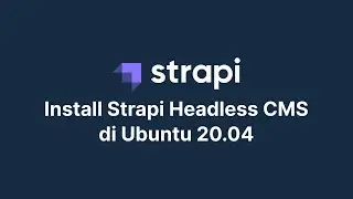 Install Strapi Headless CMS di Ubuntu 20.04