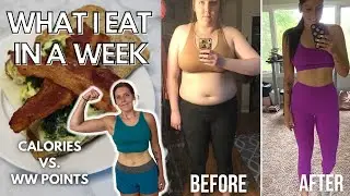 WHAT I EAT IN A WEEK | COMPARING WW PERSONALPOINTS vs. CALORIES & MACROS | My Weight Loss Journey