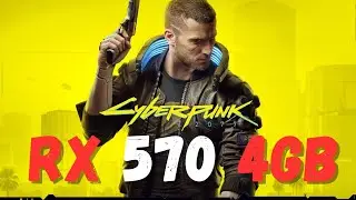 Cyberpunk 2077 on RX 570 4Gb