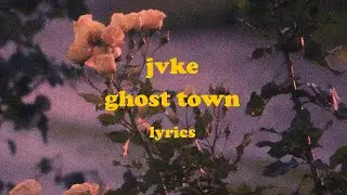 ghost town - JVKE (Lyrics)