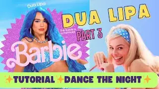BARBIE. DANCE THE NIGHT. DUA LIPA. PART 3 #danceoke #barbiedance #dancetutorial