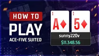 How to Play Ace-Five Suited in Cash Games #poker