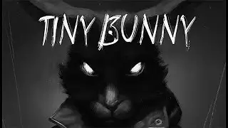 5#|ИСЧЕЗНОВЕНИЕ Семёна в Tiny Bunny/ПРОХОЖДЕНИЕ Tiny Bunny