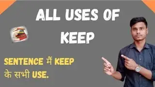 All uses of Keep, Keep, Kept, Will keep in Hindi |