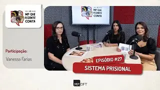 O MP que a gente conta - Sistema Prisional do DF