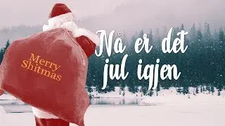 Nå er det Jul Igjen