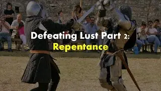 Defeating Lust Part Two