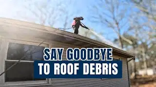 Say Goodbye to Roof Debris