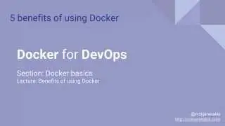 The Docker for DevOps course: Benefits of using Docker