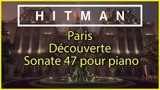 HITMAN - Paris - Découverte - Sonate 47 pour piano