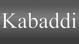 Kabaddi - Meaning and How To Pronounce