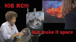 Space bob saturday #2 - Bob Ross, but make it space