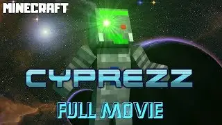 CYPREZZ | Full Length Movie - SCI FI MINECRAFT