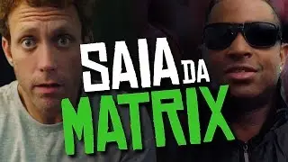 SAIA DA MATRIX (com Sérgio Hondjakoff)