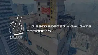 IM PISSED ROSTER HIGHLIGHTS - EPISODE 15