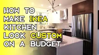 EP19 : WE MADE AN IKEA KITCHEN LOOK LIKE A BEAUTIFUL CUSTOM KITCHEN ON A BUDGET