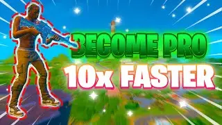 How To ACTUALLY IMPROVE At Fortnite FAST (Beginner TO PRO)