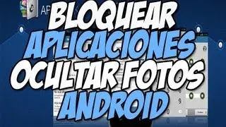 Bloquear acceso a las aplicaciones de tu android | Ocultar fotos y vídeos en android - Happy Tech
