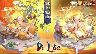 Tây Du VNG | Thần Tướng Thức Tỉnh-Di Lặc