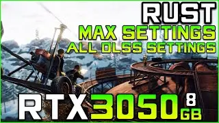 RUST | RTX 3050 FPS Test (All DLSS Settings + Max Graphics)