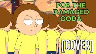 For The Damaged Coda/Evil Morty's Theme COVER