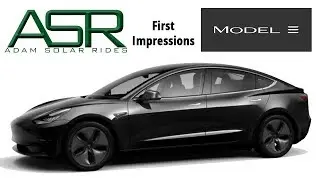 Tesla Model 3 First Impression with Adam Solar
