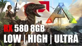 ARK: Survival Evolved | RX 580 8GB | Ryzen 5 2600| All Settings