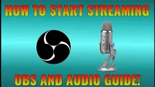 How To Start Streaming OBS & Audio Guide
