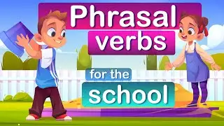 🚀Useful Phrasal Verbs for the School in English | English vocabulary  📚🚌🎒