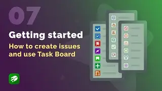 07. How to create issues and use Task Board, kanban board, project management tool