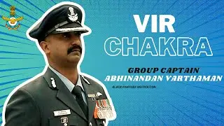 VIR CHAKRA | Group Captain Abhinandan Varthaman