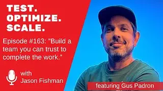T.O.S . EP #163"Build a team you can trust to complete the work.” W/ Gus Padron