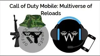Call of Duty Mobile: Multiverse of Reloads (Thanks to my friend Willy)