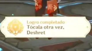 Logro oculto: Tócala otra vez, Deshret - Genshin Impact