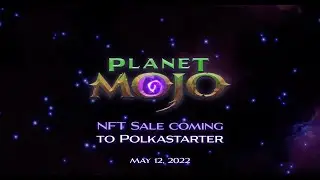 Planet Mojo NFT Sale on Polkastarter | May 11, 2022