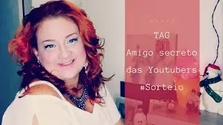 Tag  l  Amigo secreto das Youtubers