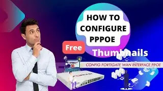 HOW TO CONFIGURE PPPoE ON FORTIGATE FIREWALL.